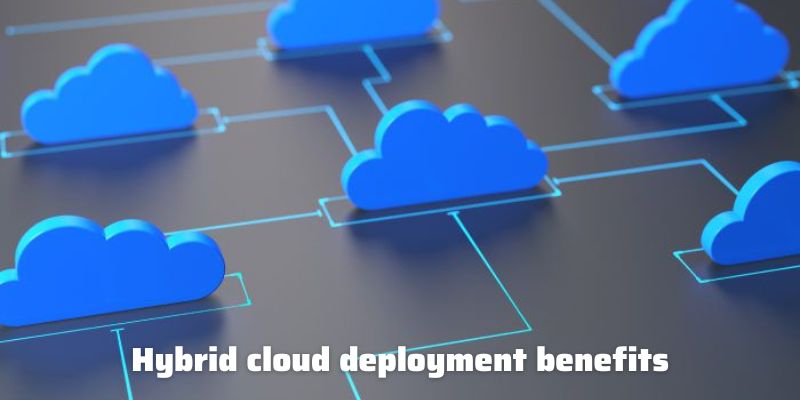 Hybrid cloud deployment benefits