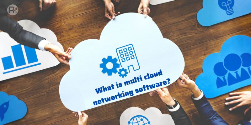 What is multi cloud networking software