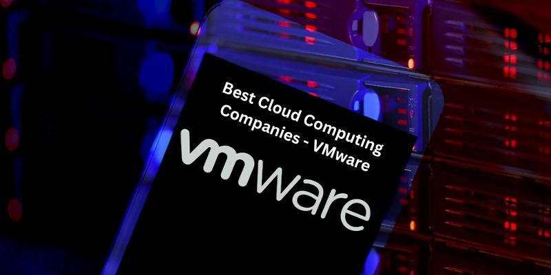 Best Cloud Computing Companies - VMware