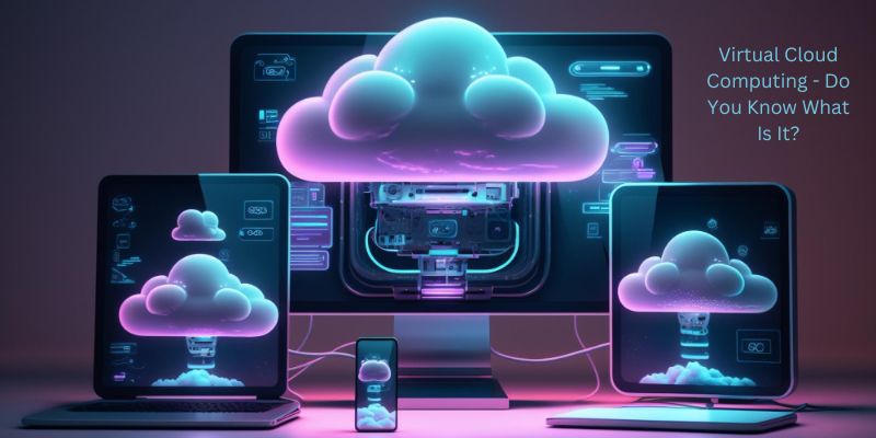 Virtual Cloud Computing - Do You Know What Is It?