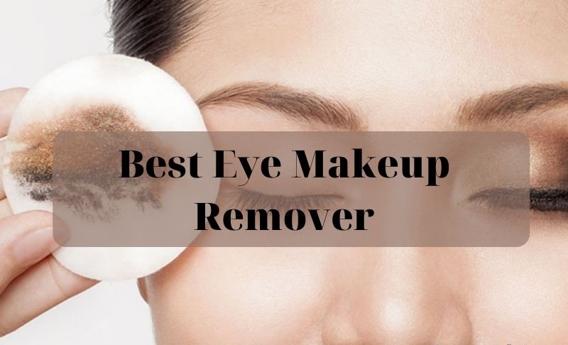 Best Eye Makeup Remover 2 1