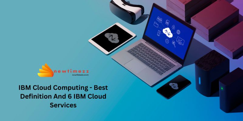 IBM Cloud Computing - Best Definition And 6 IBM Cloud Services